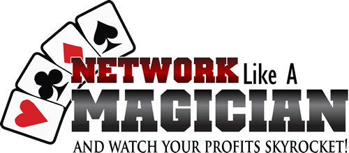 Network like a magician and watch your profits skyrocket!